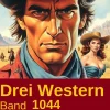 Uksak E-Books Wildwestromane-Drei Western Band 1044