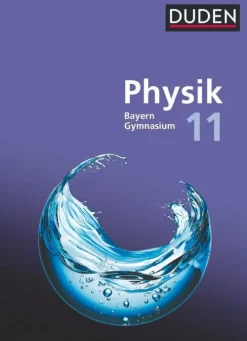 Duden Schulbuch Nach Schulform·Sekundarstufe|Nach Fächern·Physik-Duden Physik Sekundarstufe II. 11. Schuljahr - Bayern - Schulbuch
