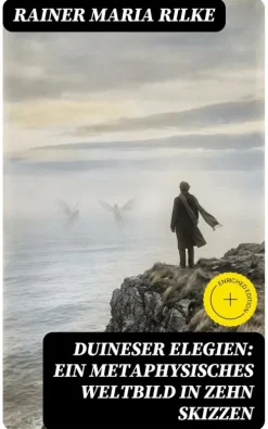 Duineser Elegien: Ein metaphysisches Weltbild in zehn Skizzen*DigiCat Sale