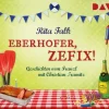 Der Audio Verlag GmbH Romane·Humor & Satire|Krimis & Thriller·Humor*Eberhofer, zefix! Geschichten vom Franzl