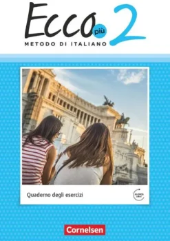 Cornelsen Verlag GmbH Nach Fächern·Erdkunde*Ecco Più. Band 2 - Arbeitsheft mit Audio-Materialien