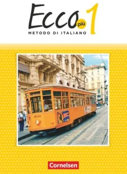 Cornelsen Verlag GmbH Nach Fächern·Erdkunde*Ecco Più. Band 1 - Schülerbuch