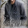 Ein Autor, ein Buchbinder & ein Geist*via tolino media New