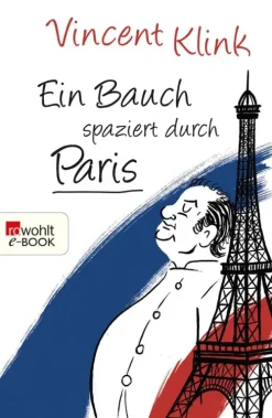 Rowohlt Verlag GmbH Hotel- & Restaurantführer*Ein Bauch spaziert durch Paris