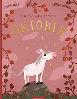 Ars Edition GmbH 3-6 Jahre*Ein Einhorn namens Oktober