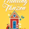 FISCHER E-Books Fernweh-Romane*Ein Frühling zum Tanzen