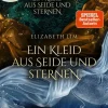 Carlsen Asian Fantasy-Ein Kleid aus Seide und Sternen: Beide High-Fantasy-Liebesromane im Sammelband!
