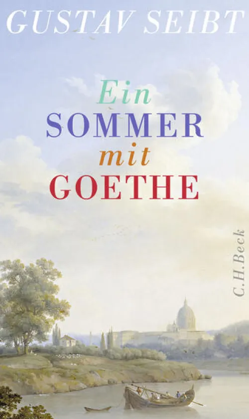 C.H. Beck Literaturwissenschaft|Geschichte, Politik & Militär*Ein Sommer mit Goethe