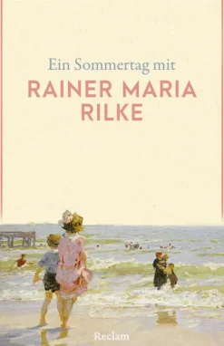 Reclam Philipp Jun. Kurzgeschichten & Anthologien*Ein Sommertag mit Rainer Maria Rilke