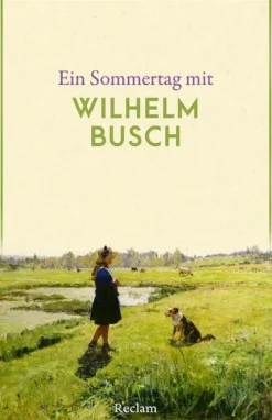 Ein Sommertag mit Wilhelm Busch*Reclam Philipp Jun. Discount