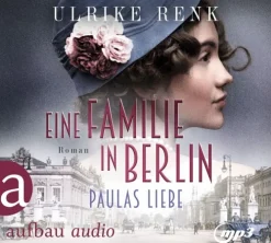 Aufbau Audio Romane·Historische Romane-Eine Familie in Berlin - Paulas Liebe