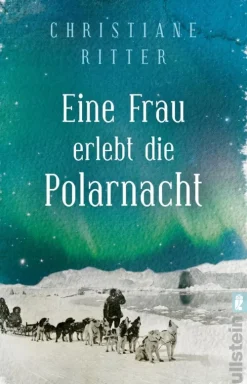 Eine Frau erlebt die Polarnacht*Ullstein Taschenbuchvlg. New