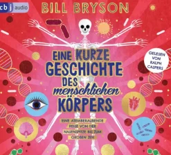 Eine kurze Geschichte des menschlichen Körpers - Eine atemberaubende Reise von der Nasenspitze bis zum großen Zeh*cbj audio Hot