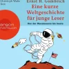 Argon Sauerländer Audio Kinder- & Jugendbücher·Wissen & Sachbücher*Eine kurze Weltgeschichte für junge Leser: Von der Renaissance bis heute