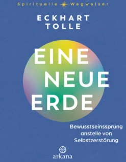 ARKANA Verlag Spiritualität-Eine neue Erde