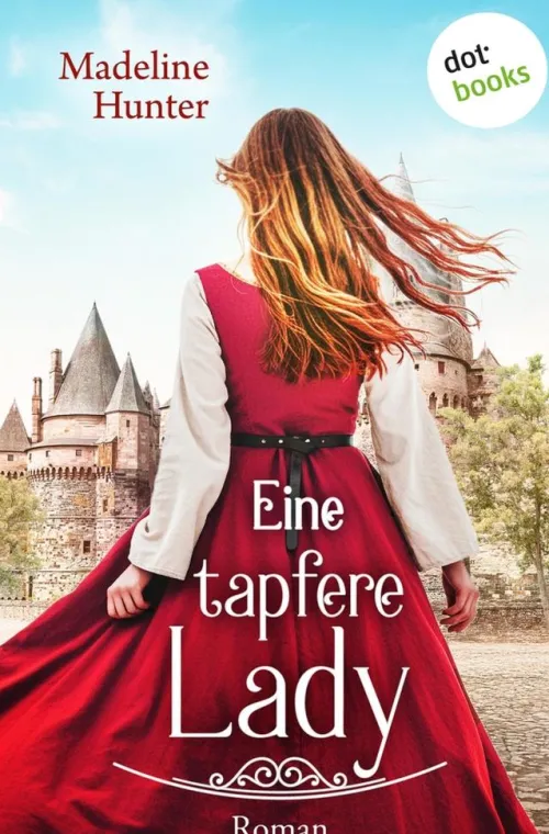 dotbooks Historische Abenteuerromane*Eine tapfere Lady