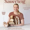 Edition Loewenzahn Schnelle Küche|Backen-Einfach backen mit Sauerteig