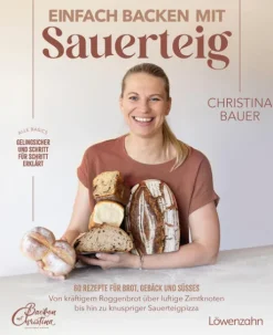 Edition Loewenzahn Schnelle Küche|Backen-Einfach backen mit Sauerteig