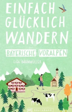 Bruckmann Verlag GmbH Wandern & Radfahren-Einfach glücklich wandern Bayerische Voralpen