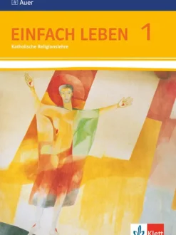 Klett Ernst /Schulbuch Nach Fächern·Religion & Philosophie*Einfach Leben. Katholische Religion für Realschulen in Baden-Württemberg. Schülerband 5./6. Jahrgangsstufe