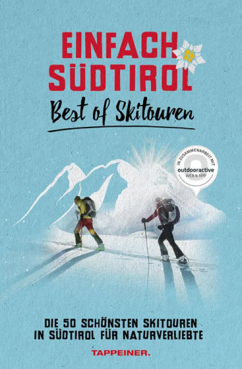 Einfach Südtirol: Best of Skitouren*Athesia Tappeiner Verlag
