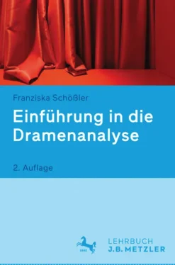 Metzler Verlag, J.B. Literaturwissenschaft*Einführung in die Dramenanalyse