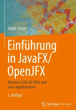 Springer Fachmedien Wiesbaden Computer & Internet-Einführung in JavaFX/OpenJFX