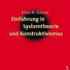 Einführung in Systemtheorie und Konstruktivismus*Auer-System-Verlag, Carl New
