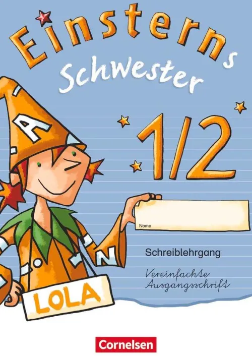 Cornelsen Verlag GmbH Nach Schulform·Grundschule|Nach Schulform·Förderschule-Einsterns Schwester. Erstlesen. 1. Schuljahr. Schreiblehrgang Vereinfachte Ausgangsschrift
