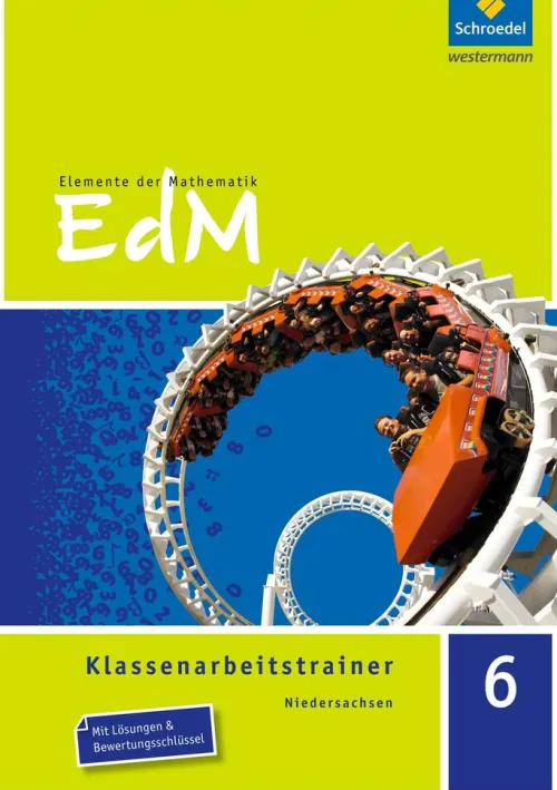 Schroedel Verlag GmbH Abi Trainer·Mathematik*Elemente der Mathematik Klassenarbeitstrainer 6. Niedersachsen