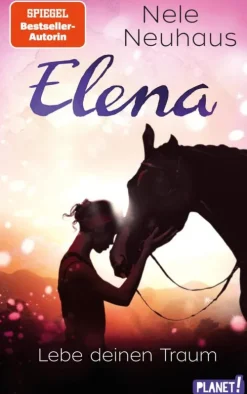 Kinder Planet! Tiere|Liebe-Elena - Ein Leben für Pferde 8: Lebe deinen Traum