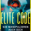Elite Code - Sie manipulieren auch dich*Gmeiner Verlag eBooks Best