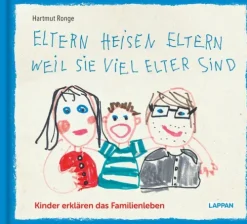 Lappan Verlag Nach Zielgruppen|Familie & Freundschaft-Eltern heisen Eltern weil sie viel elter sind