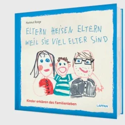 Lappan Verlag Nach Zielgruppen|Familie & Freundschaft-Eltern heisen Eltern weil sie viel elter sind