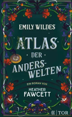 Emily Wildes Atlas der Anderswelten*FISCHER E-Books Best
