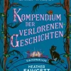 FISCHER E-Books Historische Fantasy|Drachen*Emily Wildes Kompendium der verlorenen Geschichten
