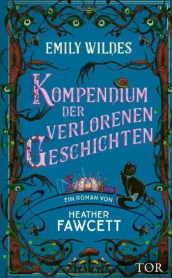 FISCHER E-Books Historische Fantasy|Drachen*Emily Wildes Kompendium der verlorenen Geschichten