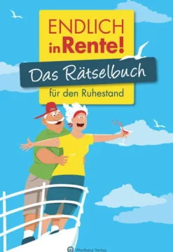 Endlich in Rente! Das Rätselbuch für den Ruhestand*Wartberg Verlag