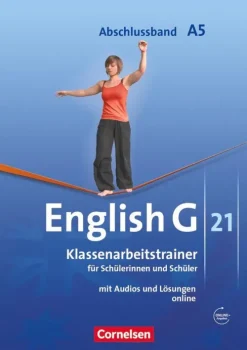 Cornelsen Verlag GmbH Nach Schulform·Realschule|Nach Schulform·Sekundarstufe*English G 21. Ausgabe A 5. Abschlussband 5-jährige Sekundarstufe I. Klassenarbeitstrainer mit Lösungen und Audios online