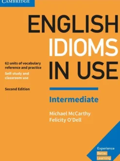 Klett Sprachen GmbH Abi Trainer·Fremdsprachen|Mittlere Reife·Fremdsprachen-English Idioms in Use. Intermediate. 2nd Edition. Book with answers