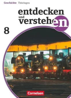 Cornelsen Verlag GmbH Nach Fächern·Geschichte*Entdecken und Verstehen 8. Schuljahr Thüringen. Schülerbuch