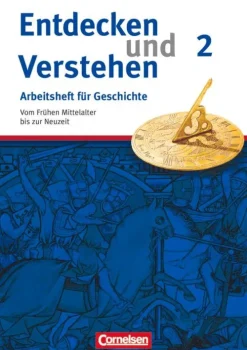 Entdecken und Verstehen. Arbeitsheft Geschichte2. Vom Frühen Mittelalter bis zur Frühen Neuzeit*Cornelsen Verlag GmbH