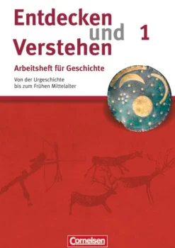 Cornelsen Verlag GmbH Nach Fächern·Politik & Sozialkunde|Nach Fächern·Geschichte*Entdecken und Verstehen. Arbeitsheft 1. Geschichte