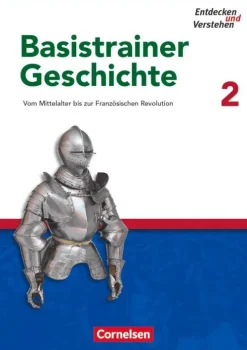 Entdecken und Verstehen. Basistrainer Geschichte 2. Arbeitsheft*Cornelsen Verlag GmbH Online