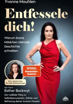 Orbita Media GmbH Lebensratgeber|Business & Karriere*Entfessele dich! - Warum brave Mädchen niemals Geschichte schreiben