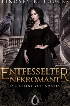 Entfesselter Nekromant (Die Steine von Amaria, #2)*Lindsey Loucks