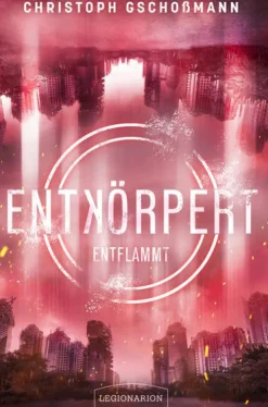 Legionarion Verlag Apokalypse / Postapokalypse-Entkörpert - Entflammt