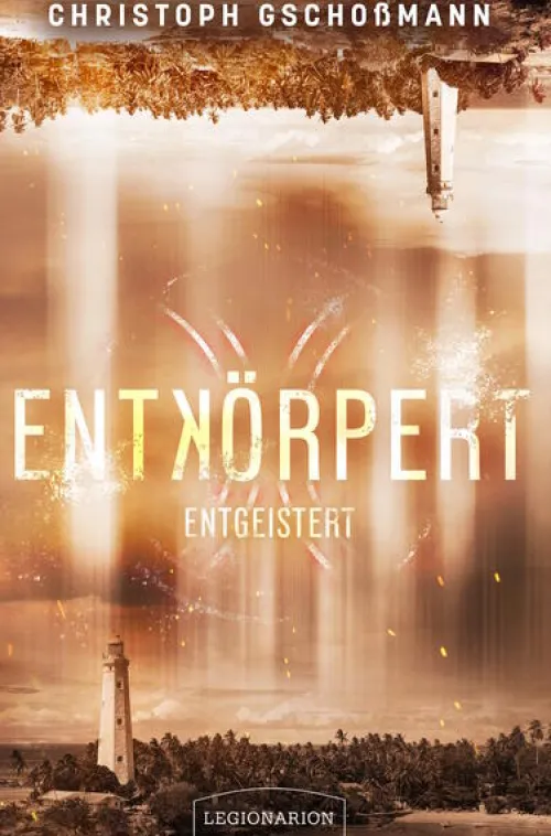 Legionarion Verlag Apokalypse / Postapokalypse*Entkörpert - Entgeistert