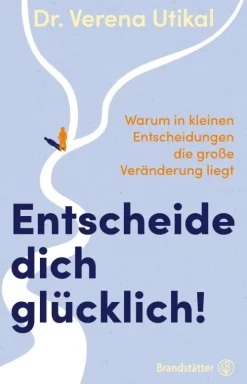 Entscheide dich glücklich!*Christian Brandstätter Verlag Discount