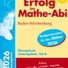 Freiburger Verlag Abi Trainer·Mathematik-Erfolg im Mathe-Abi 2026 Leistungsfach Teil B Baden-Württemberg